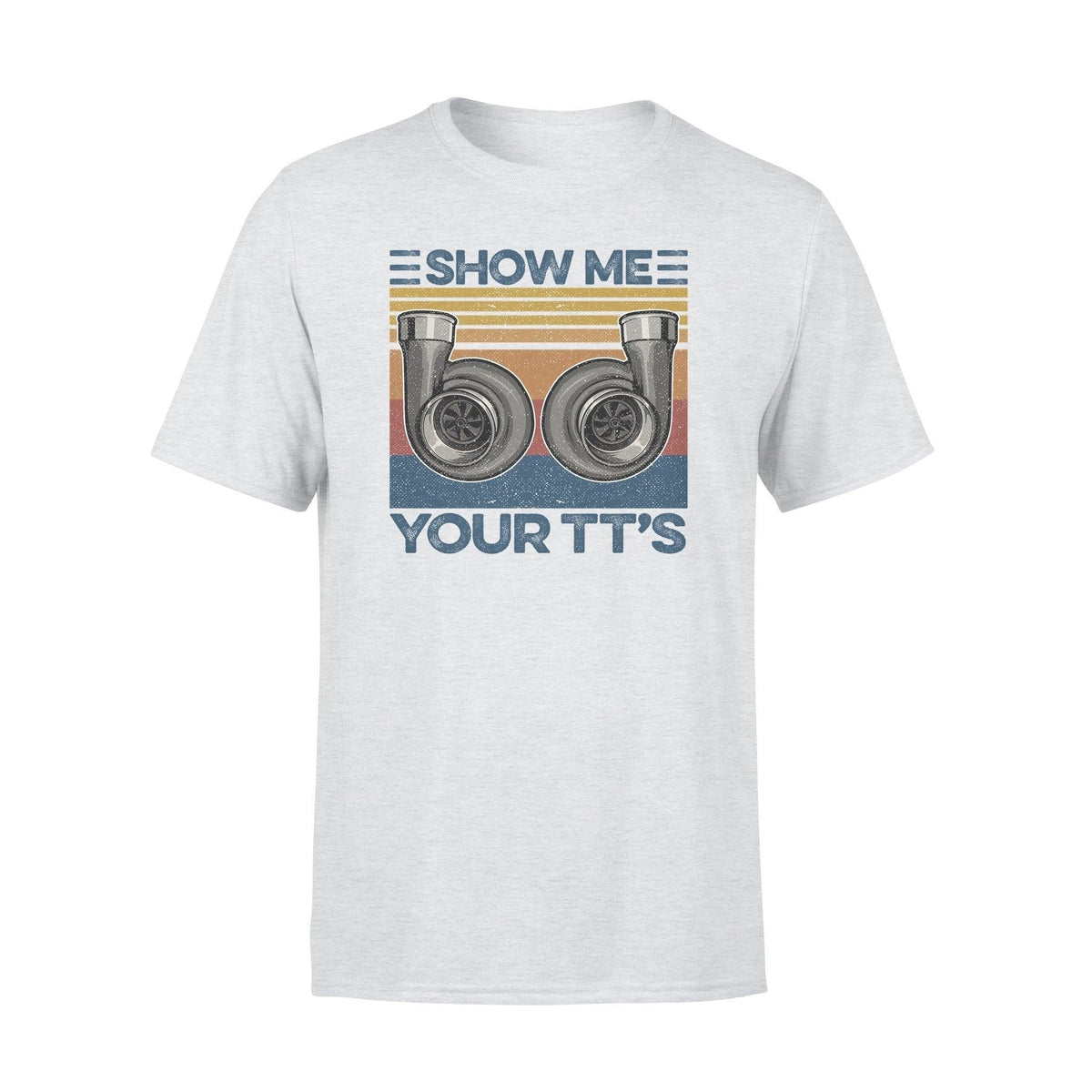 Street Racing Show Me Your TT's Racing - Standard T-shirt - PERSONAL84