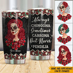 Sugar Skull Custom Tumbler Always Chingona Never Pendeja Personalized Gift - PERSONAL84