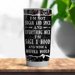 Sugar Skull Custom Tumbler I'm Not Sugar And Spice Personalized Gift - PERSONAL84