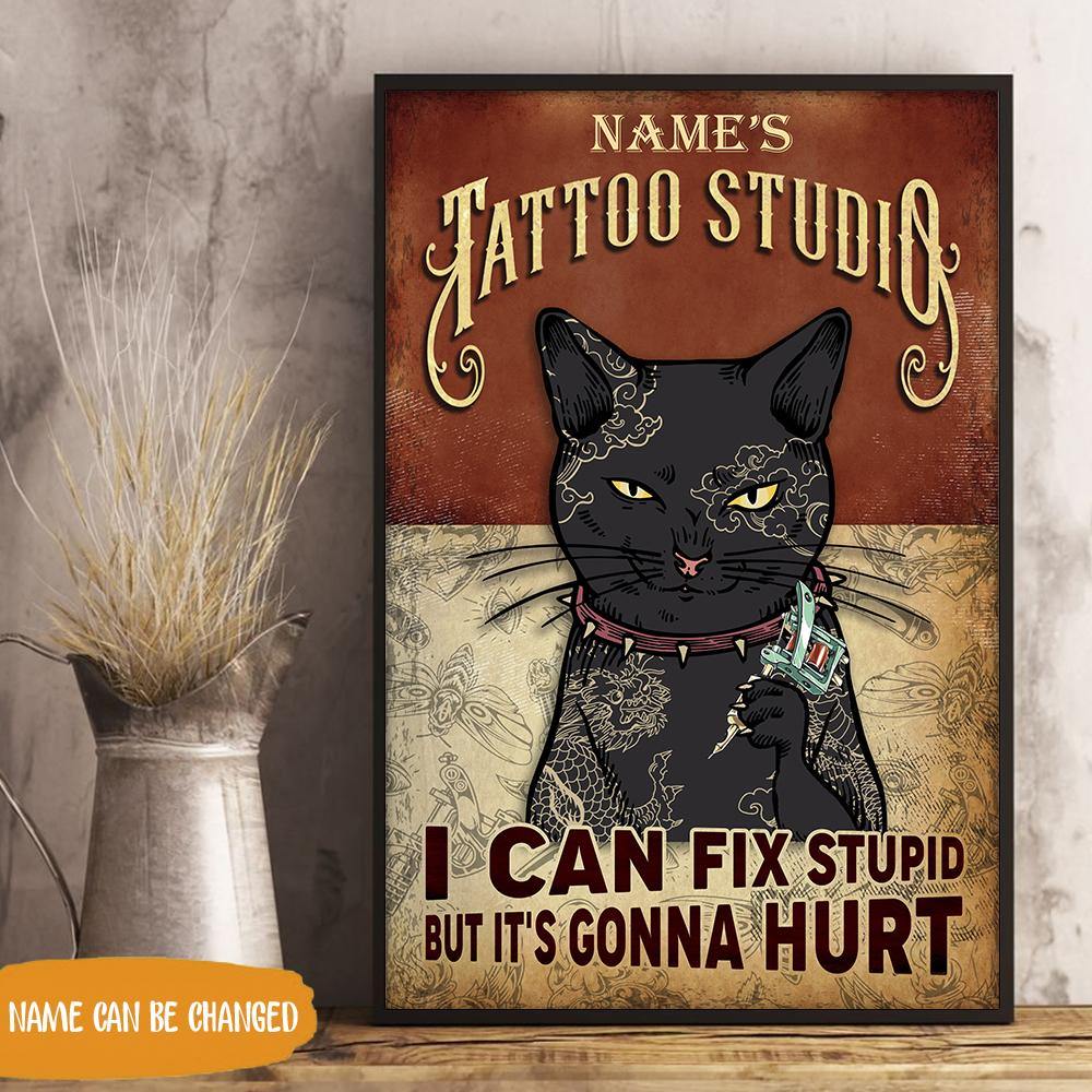 Tattoo Custom Poster I Can Fix Stupid But It's Gonna Hurt Personalized Gift - PERSONAL84