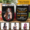 Tattoo Skull Girl Custom Wine Tumbler I&#39;ll Tell You What&#39;s Wrong With Society Personalized Gift - PERSONAL84
