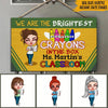 Teacher Custom Sign We Are The Brightest Crayon In The Box Personalized Gift - PERSONAL84