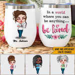 Teacher Custom Wine Tumbler Be Kind Personalized Gift - PERSONAL84