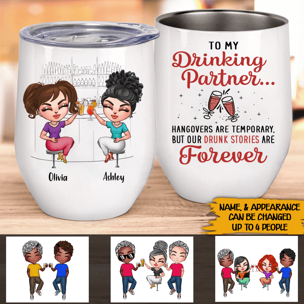 To My Drinking Partner Custom Wine Tumbler Hangovers Are Temporary Personalized Gift - PERSONAL84