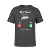 Trout The Trout Are Calling And I Must Go - Standard T-shirt - PERSONAL84