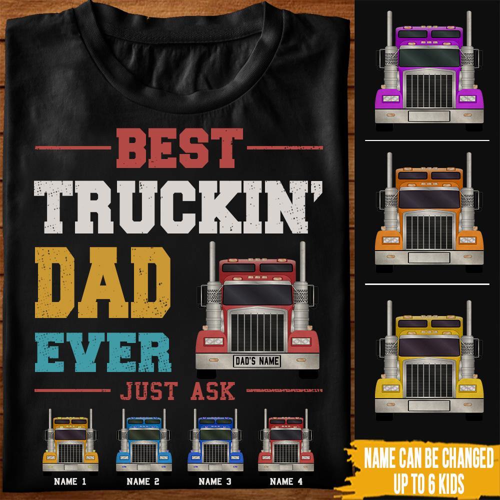Trucker Custom T Shirt Best Truckin Dad Ever Personalized Gift - PERSONAL84