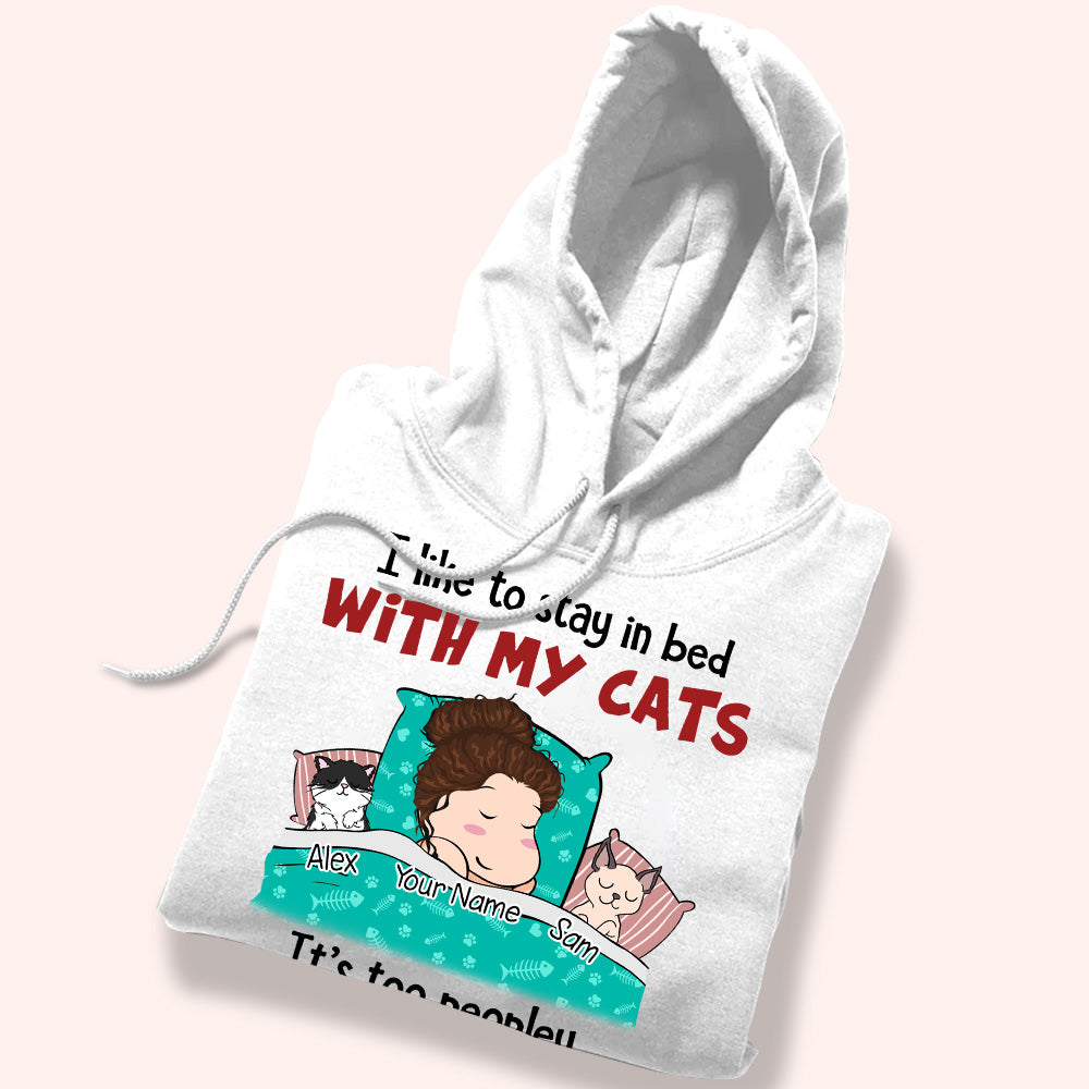 Cat Custom Shirt Stay In Bed With My Cats Too Peopley Out There Personalized Gift For Cat Lover