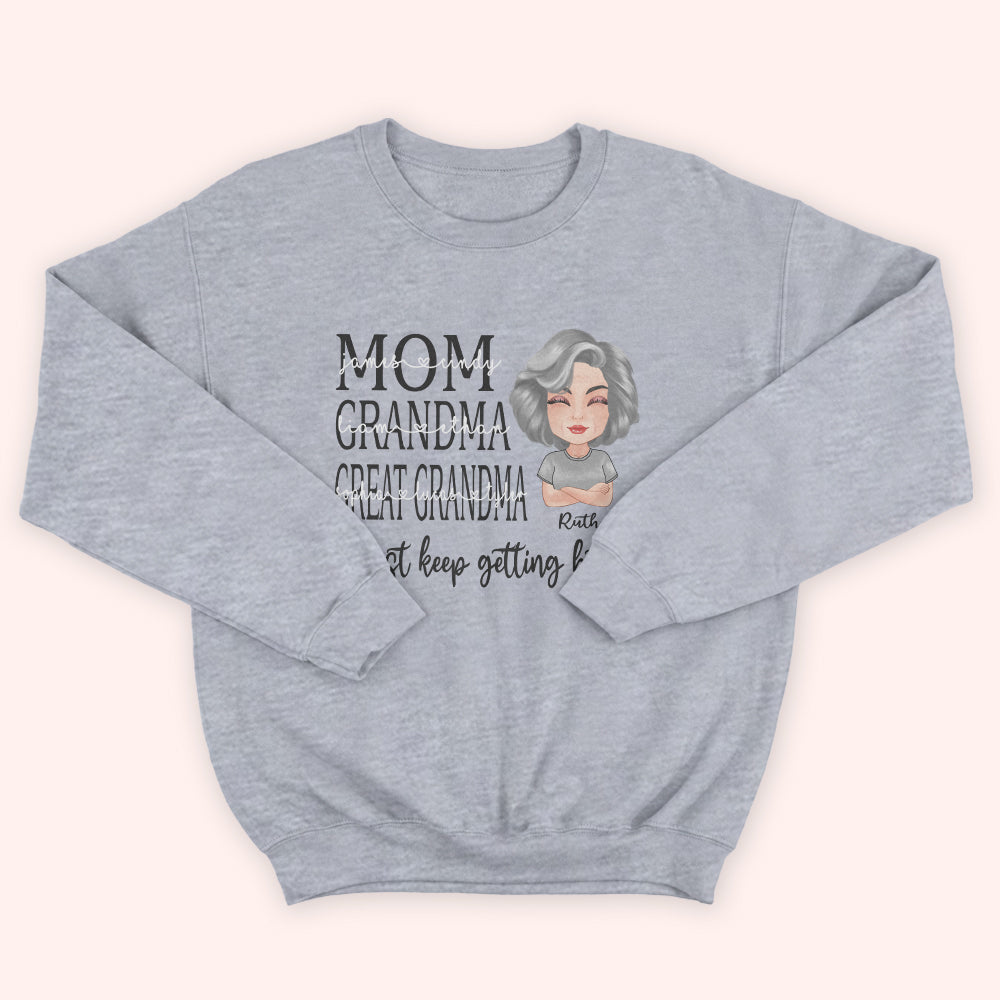 Mother's Day Custom Shirt Mom Grandma Great Grandma Keep Getting Better Personalized Gift