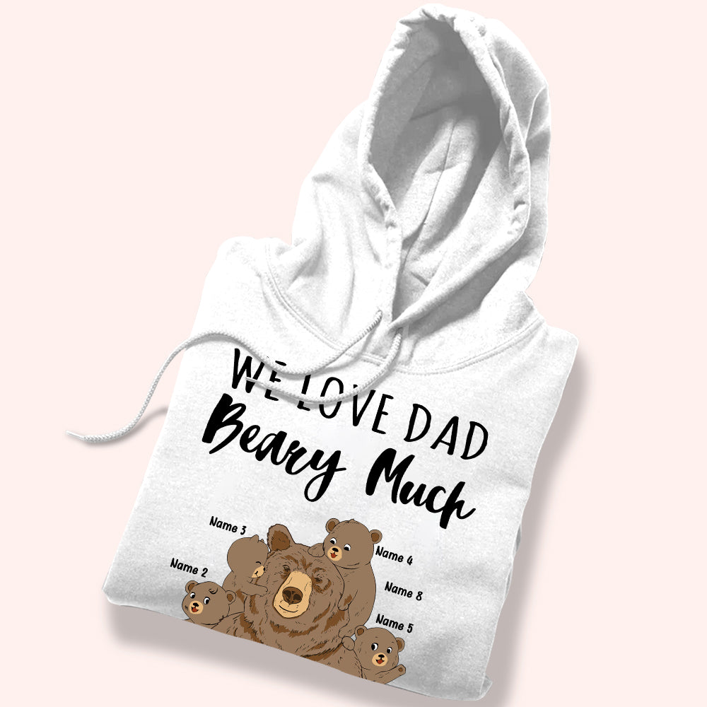 Dad Custom Shirt We Love Dad Beary Much Personalized Father's Day Gift