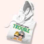 Grandma Custom Shirt Apparently Trouble When We're Together Personalized Gift