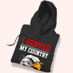 Veteran Custom Shirt I Served My Country What Did You Do Personalized Gift