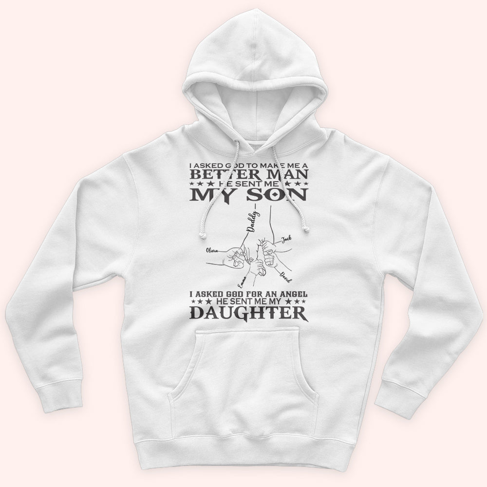 Dad Custom Shirt I Asked God To Make Me A Better Man Personalized Father's Day Gift