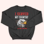 Veteran Custom Shirt I Served My Country What Did You Do Personalized Gift