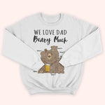 Dad Custom Shirt We Love Dad Beary Much Personalized Father's Day Gift