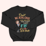 Fishing Custom Shirt Don't Be Jealous Because You Can't Catch Fish Like Me Personalized Gift