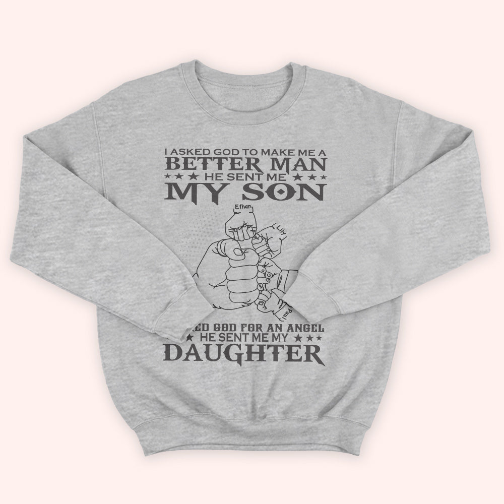 Dad Custom Shirt I Asked God To Make Me A Better Man Personalized Gift