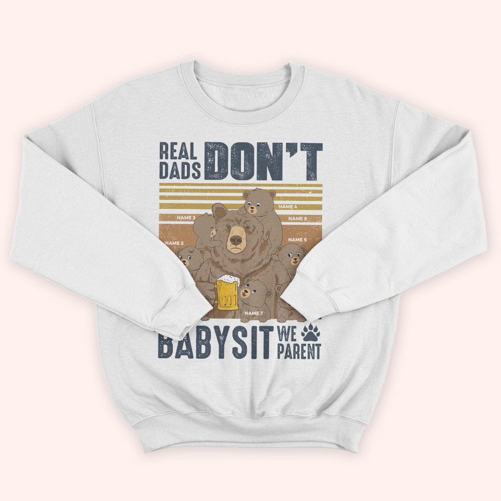 Dad Custom Shirt Real Dads Don't Babysit We Parent Personalized Father's Day Gift