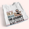 Dog Custom Shirt Simple Old Man Grumpy And Love My Dog Personalized Gift