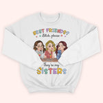 Sister Custom Shirt Best Friends ? Bitch Please They're My Sisters Personalized Sibling Gift