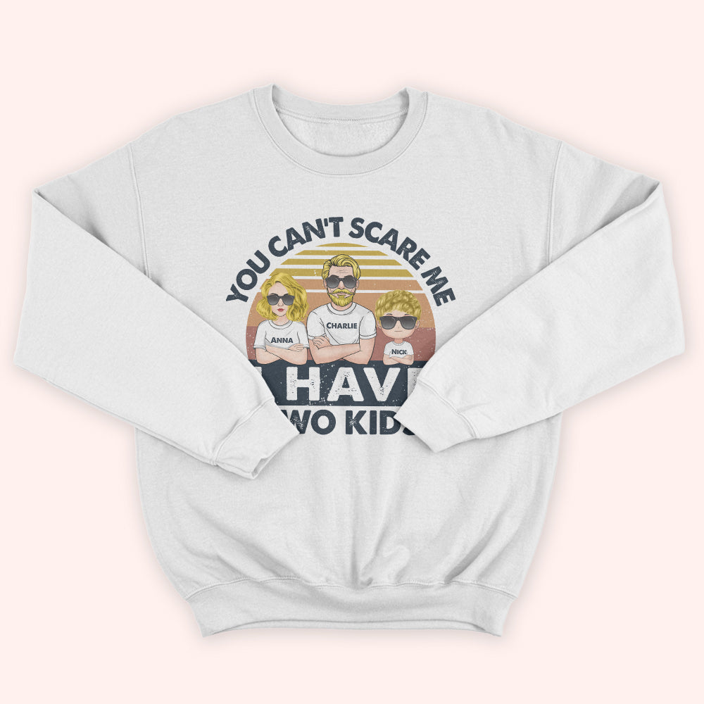 Dad Custom Shirt You Can't Scare Me I Have Three Kids Personalized Gift