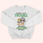 Grandma Custom Shirt Apparently Trouble When We're Together Personalized Gift