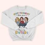 Sister Custom Shirt Best Friend Bitch They're My Sister Personalized Gift