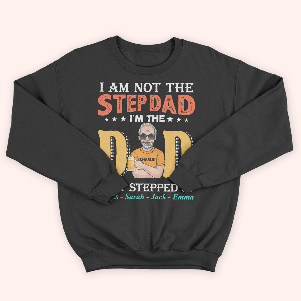 Step Dad Custom Shirt I'm The Dad That Stepped Up Personalized Gift