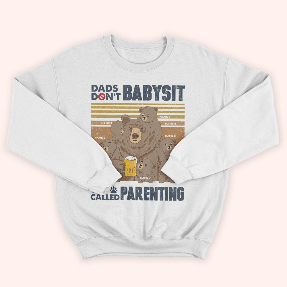 Dad Custom Shirt Dad Don't Babysit It's Called Parenting Father Personalized Gift