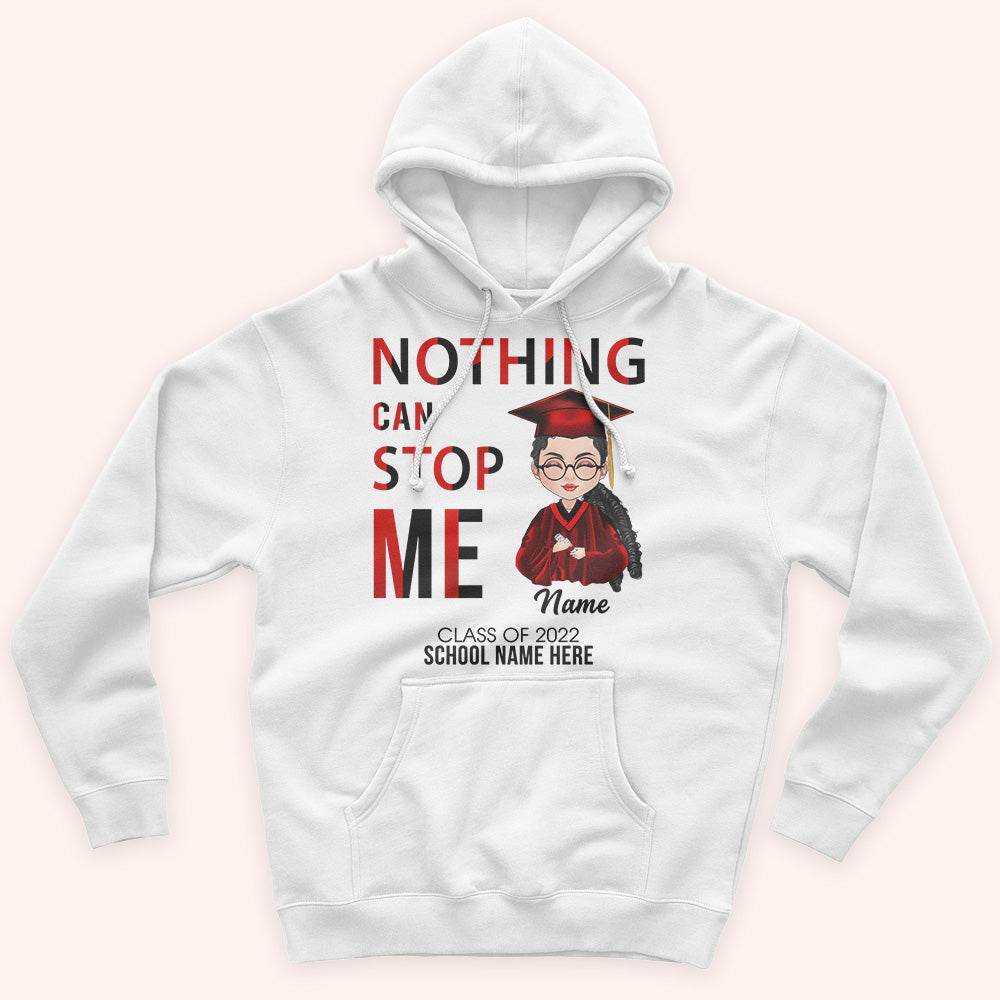 Graduation Custom Shirt Nothing Can Stop Me Class Of 2022 Personalized Gift