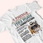 Dog Custom Shirt 5 Things You Should Know About This Grumpy Old Man Personalized Gift