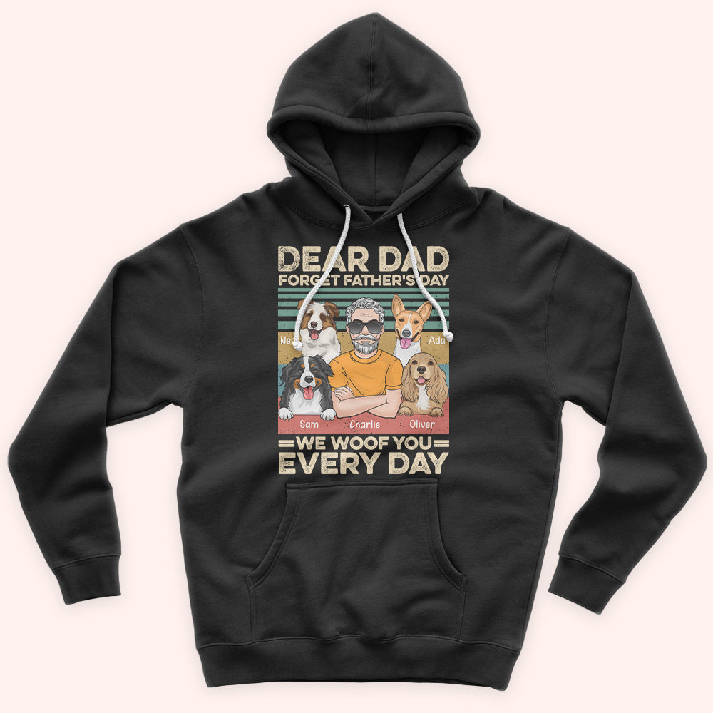 Dog Custom Shirt Forget Father's Day We Woof You Everyday Personalized Gift