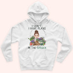 Gardening Custom Shirt I Can't I Have Plans In The Garden Personalized Gift