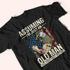 Veteran Custom Shirt Assuming I&#39;m Just An Old Man Was Your First Mistake Personalized Gift