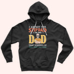 Step Dad Custom Shirt I'm The Dad That Stepped Up Personalized Gift