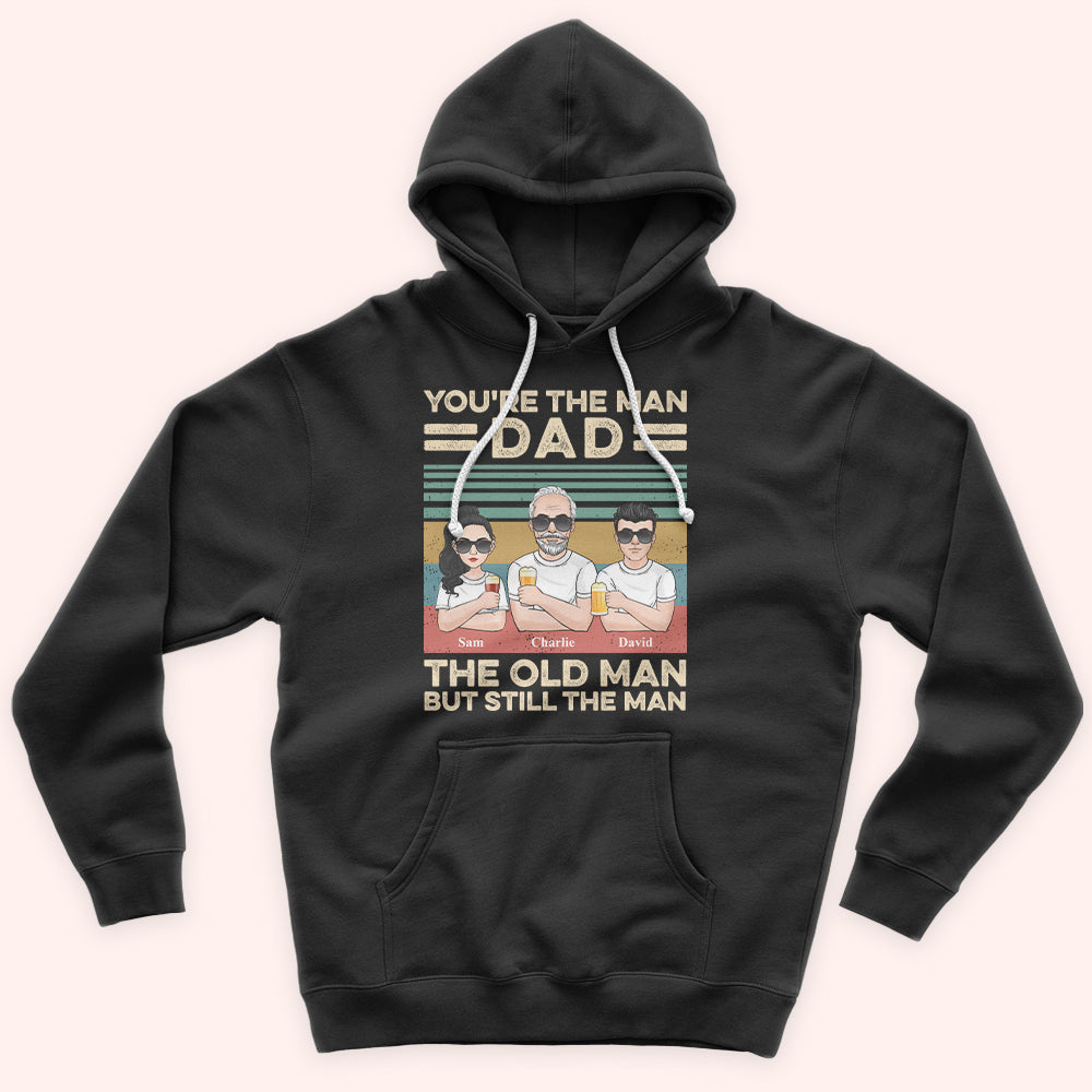 Dad Custom Shirt You're The Man Old But Still Man Personalized Gift For Father