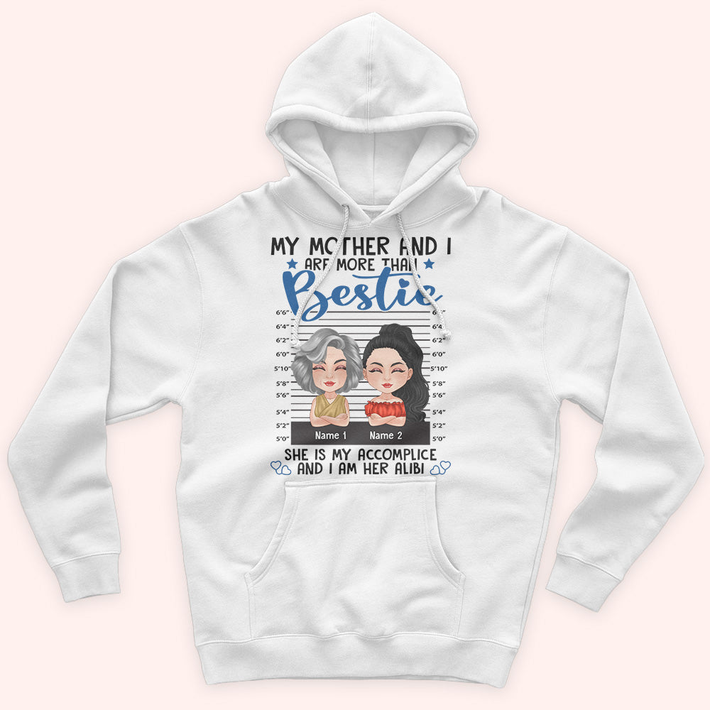 Mother Daughter Custom Shirt My Mother And I Are More Than Besties Accomplice And Alibi Personalized Gift