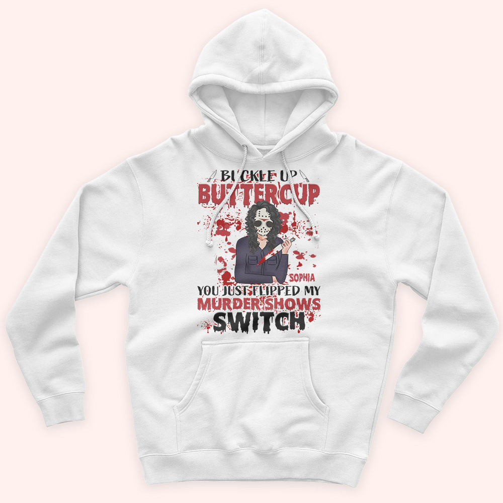 Horror Custom Shirt You Just Flipped My Murder Shows Switch Personalized Gift