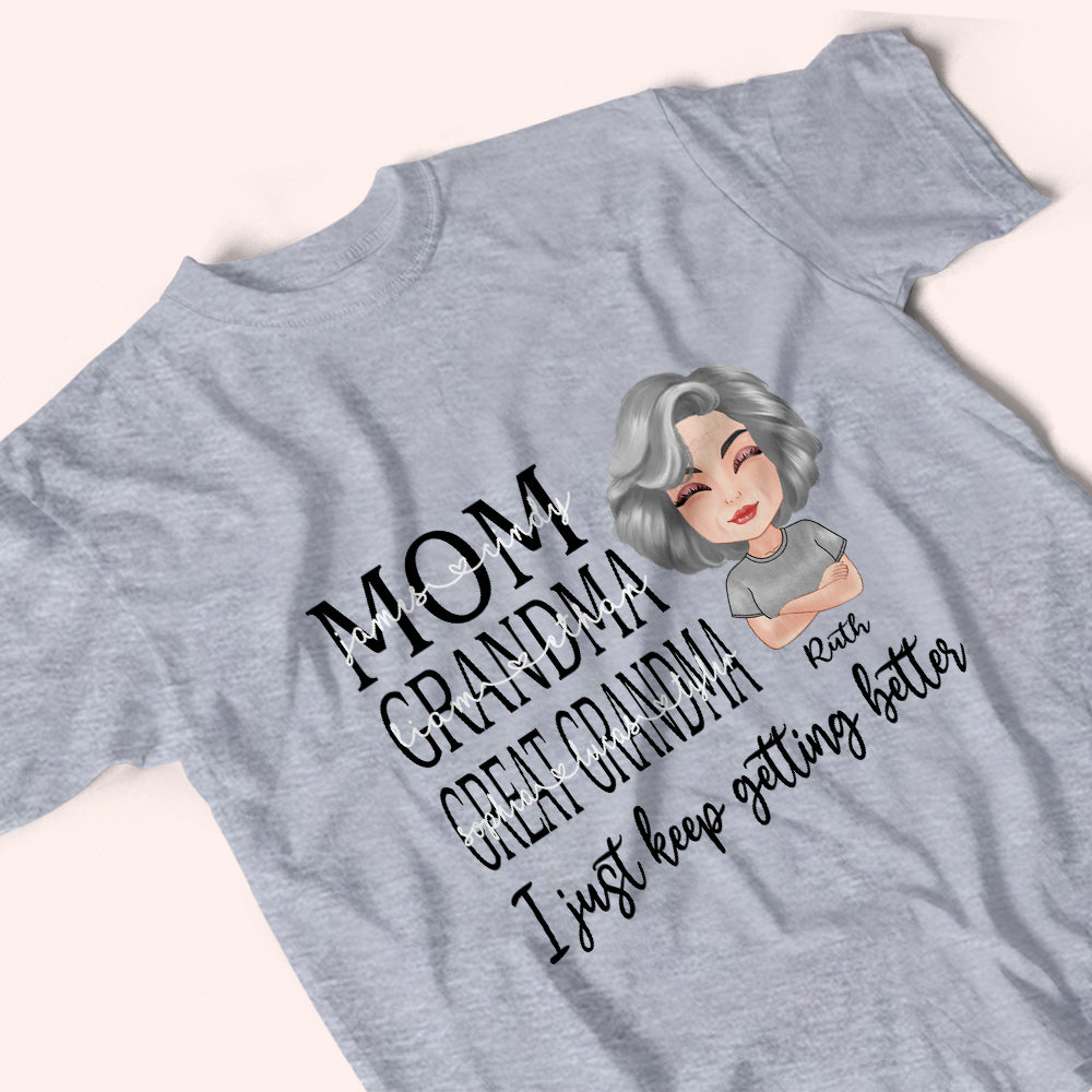 Mother's Day Custom Shirt Mom Grandma Great Grandma Keep Getting Better Personalized Gift