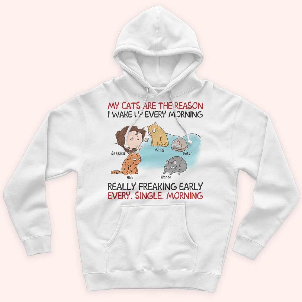 Cat Custom Shirt My Cats Are The Reasons I Wake Up Early Every Single Morning Personalized Gift