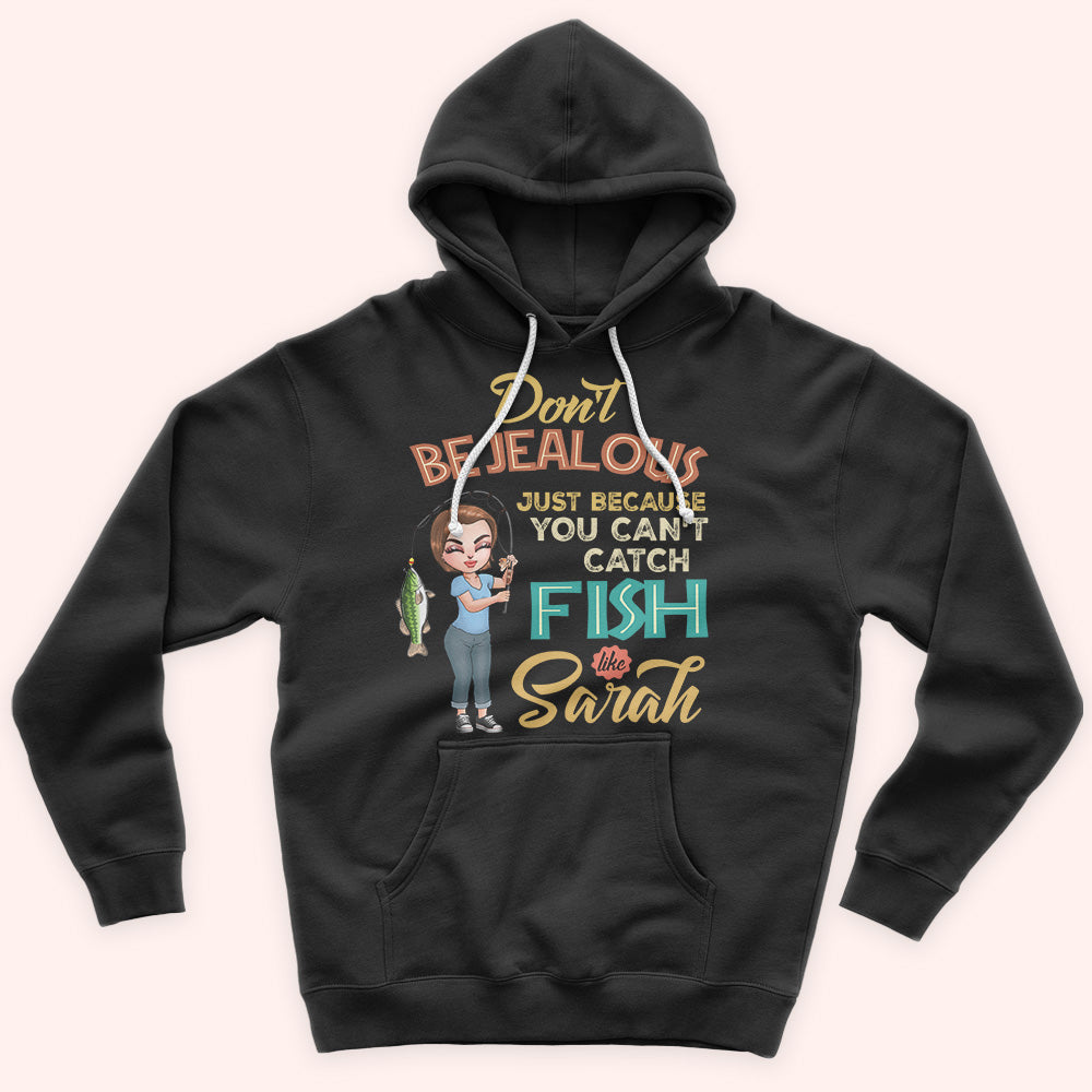 Fishing Custom Shirt Don't Be Jealous Because You Can't Catch Fish Like Me Personalized Gift