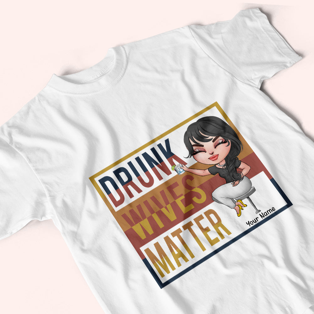 Wife Custom Shirt Drunk Wives Matter Funny Personalized Gift For Her