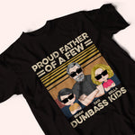 Dad Custom Shirt Proud Father Of A Few Dumbass Kids Personalized Gift