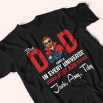 Dad Custom Shirt Best Dad In Every Universe Father's Day Personalized Gift