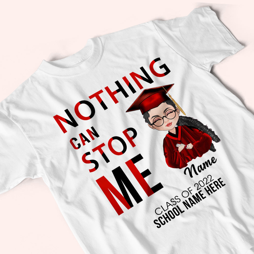 Graduation Custom Shirt Nothing Can Stop Me Class Of 2022 Personalized Gift