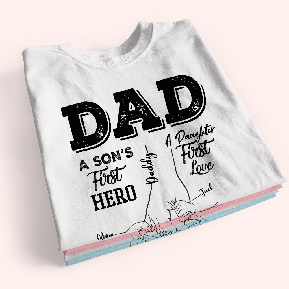 Dad Custom Shirt Son's First Hero Daughter's First Love Personalized Gift