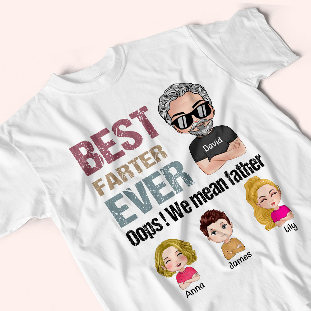 Dad Custom Shirt Best Farter Ever Oops I Mean Father Personalized Gift