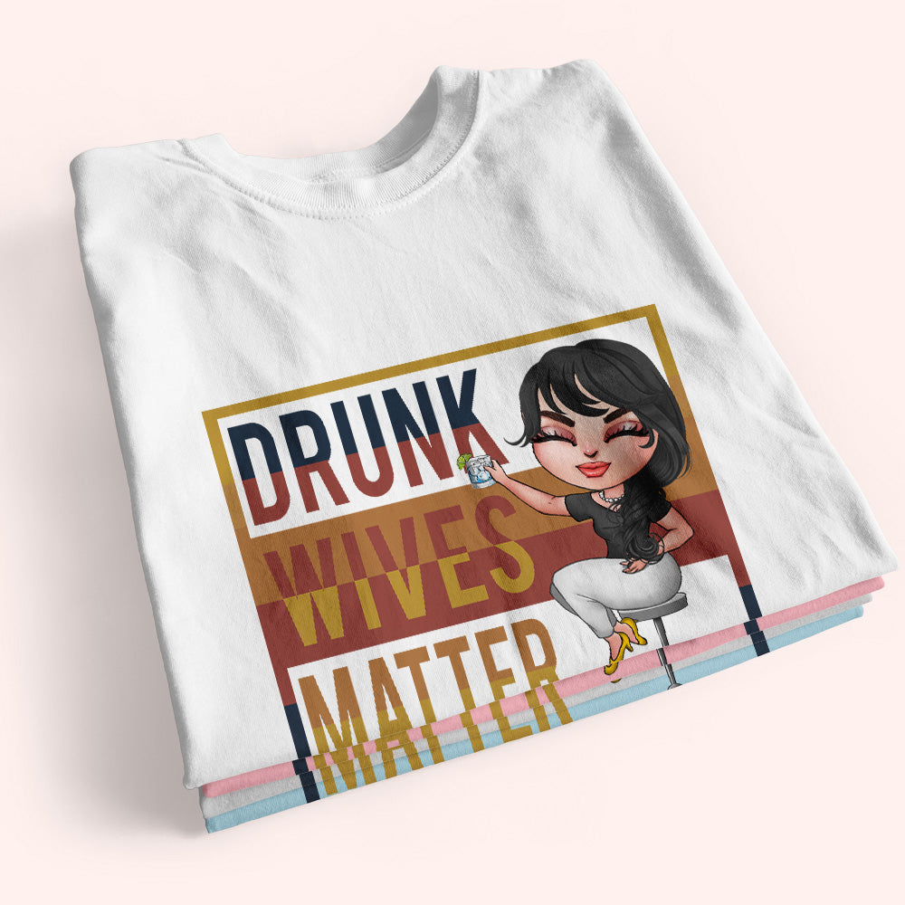 Wife Custom Shirt Drunk Wives Matter Funny Personalized Gift For Her