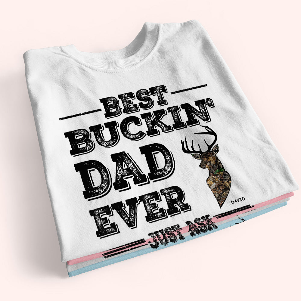 Hunting Custom Shirt Best Buckin Dad Ever Just Ask Personalized Gift