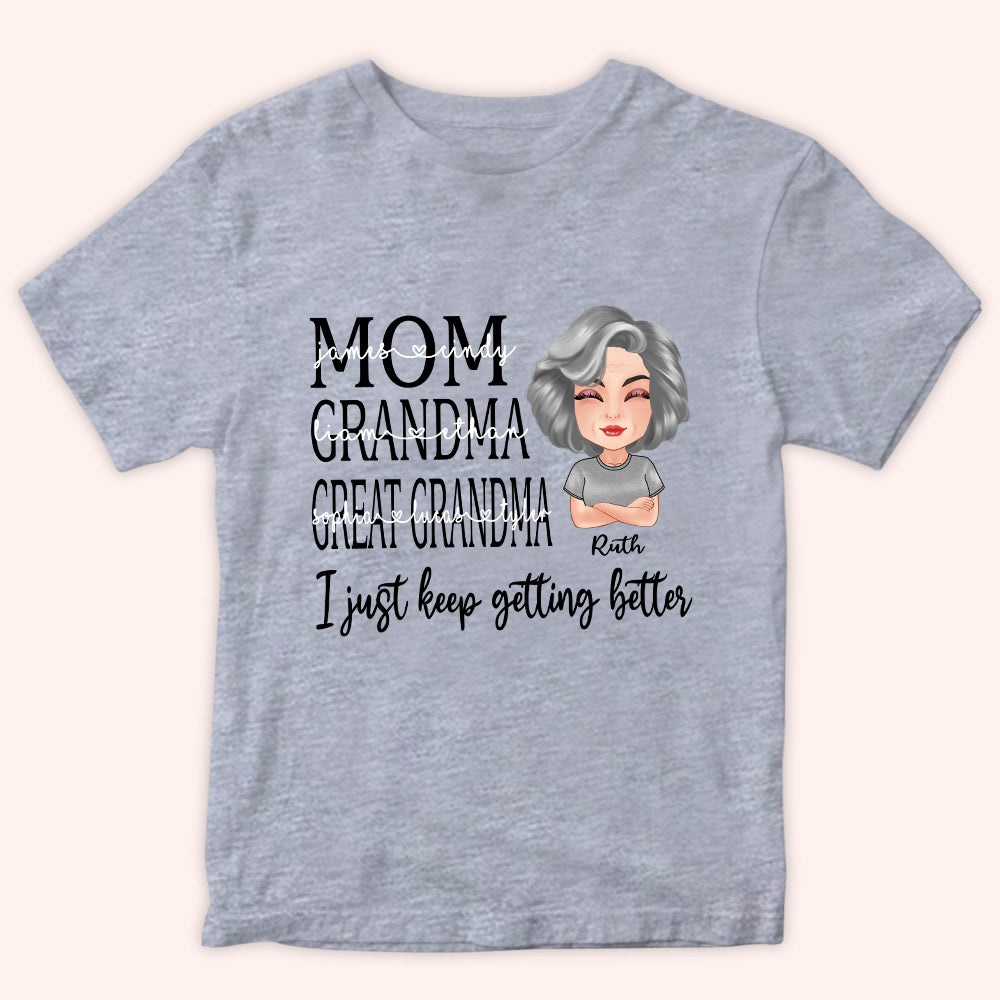 Mother's Day Custom Shirt Mom Grandma Great Grandma Keep Getting Better Personalized Gift