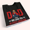 Dad Custom Shirt We Love You In Every Universe Father&#39;s Day Personalized Gift